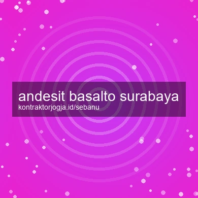 Andesit Basalto Surabaya