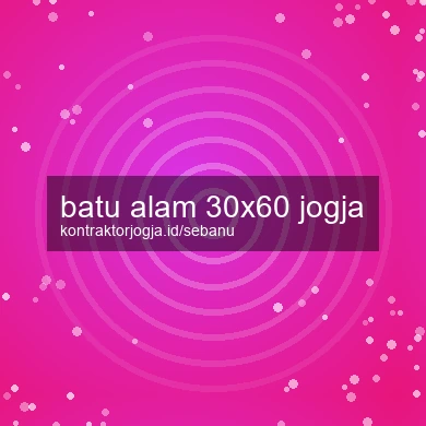 Batu Alam 30x60 Jogja