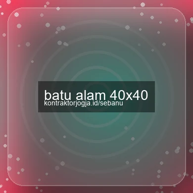 Batu Alam 40x40