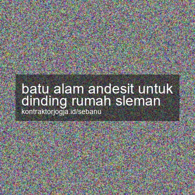 Batu Alam Andesit Untuk Dinding Rumah Sleman
