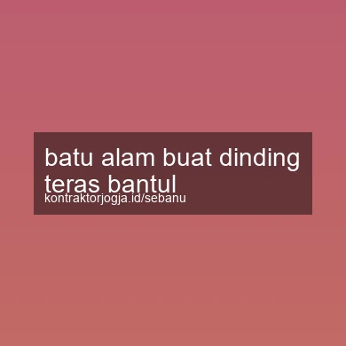 Batu Alam Buat Dinding Teras Bantul
