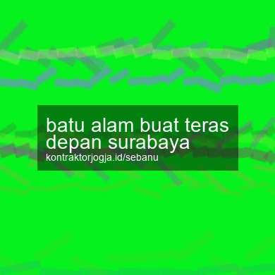 Batu Alam Buat Teras Depan Surabaya