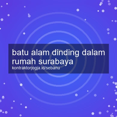 Batu Alam Dinding Dalam Rumah Surabaya