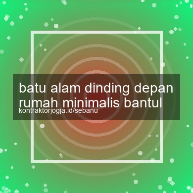 Batu Alam Dinding Depan Rumah Minimalis Bantul