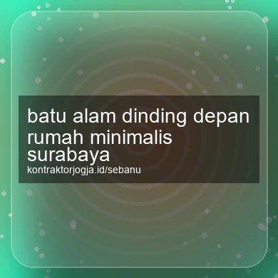 Batu Alam Dinding Depan Rumah Minimalis Surabaya