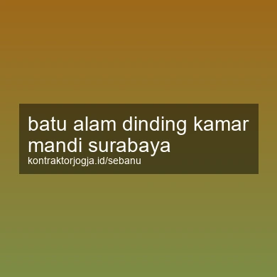 Batu Alam Dinding Kamar Mandi Surabaya
