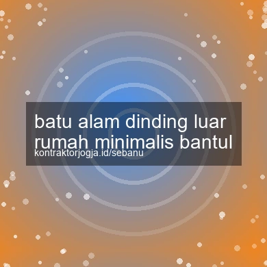Batu Alam Dinding Luar Rumah Minimalis Bantul