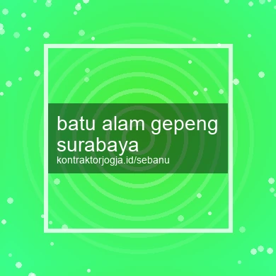 Batu Alam Gepeng Surabaya