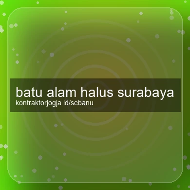 Batu Alam Halus Surabaya
