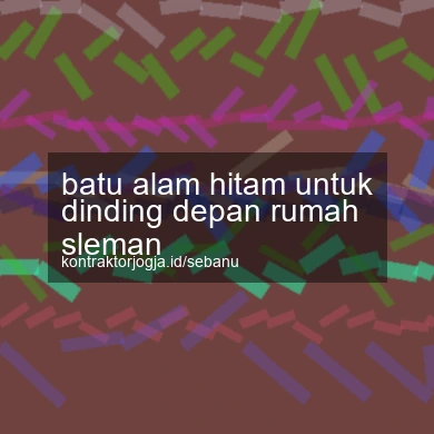 Batu Alam Hitam Untuk Dinding Depan Rumah Sleman