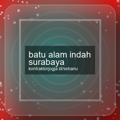 Batu Alam Indah Surabaya