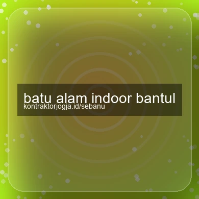 Batu Alam Indoor Bantul