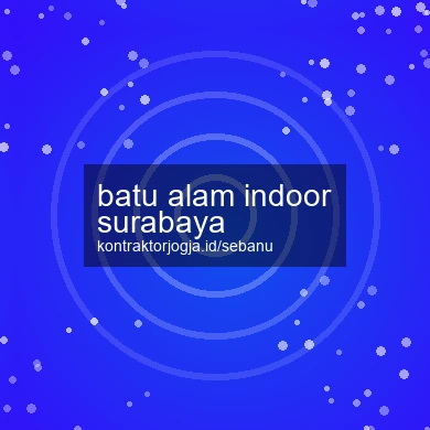 Batu Alam Indoor Surabaya