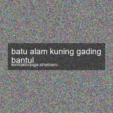 Batu Alam Kuning Gading Bantul