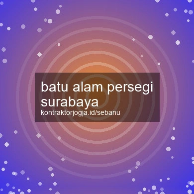 Batu Alam Persegi Surabaya