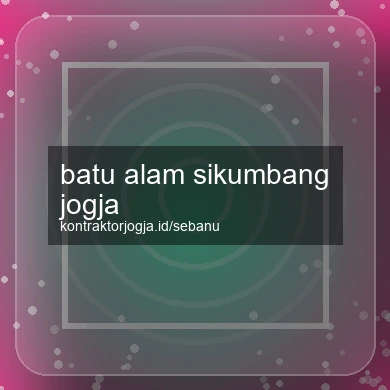 Batu Alam Sikumbang Jogja