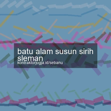 Batu Alam Susun Sirih Sleman