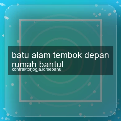 Batu Alam Tembok Depan Rumah Bantul