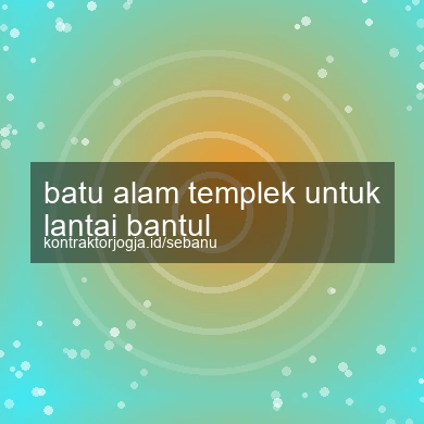Batu Alam Templek Untuk Lantai Bantul