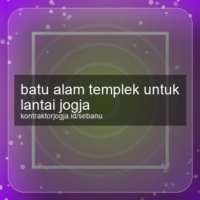 Batu Alam Templek Untuk Lantai Jogja