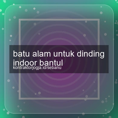 Batu Alam Untuk Dinding Indoor Bantul