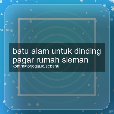 Batu Alam Untuk Dinding Pagar Rumah Sleman