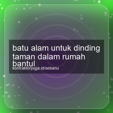 Batu Alam Untuk Dinding Taman Dalam Rumah Bantul