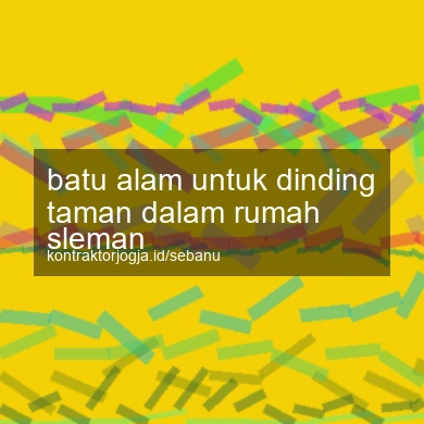 Batu Alam Untuk Dinding Taman Dalam Rumah Sleman