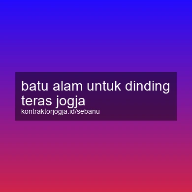 Batu Alam Untuk Dinding Teras Jogja