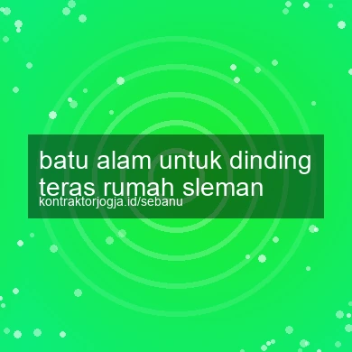 Batu Alam Untuk Dinding Teras Rumah Sleman