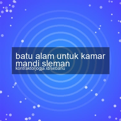 Batu Alam Untuk Kamar Mandi Sleman