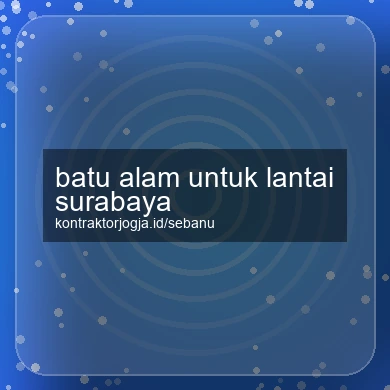 Batu Alam Untuk Lantai Surabaya