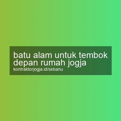 Batu Alam Untuk Tembok Depan Rumah Jogja