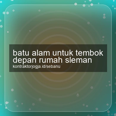 Batu Alam Untuk Tembok Depan Rumah Sleman