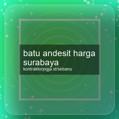 Batu Andesit Harga Surabaya