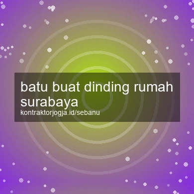 Batu Buat Dinding Rumah Surabaya
