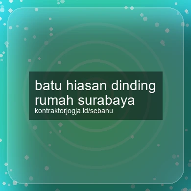 Batu Hiasan Dinding Rumah Surabaya