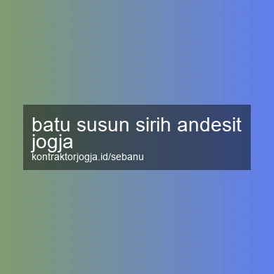 Batu Susun Sirih Andesit Jogja