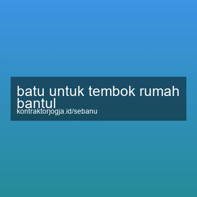 Batu Untuk Tembok Rumah Bantul