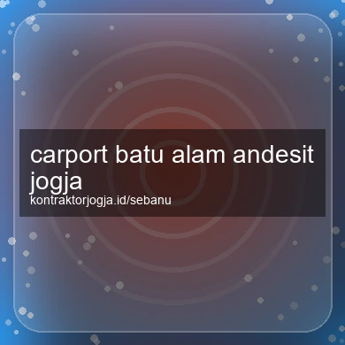 Carport Batu Alam Andesit Jogja