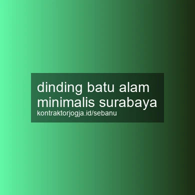 Dinding Batu Alam Minimalis Surabaya