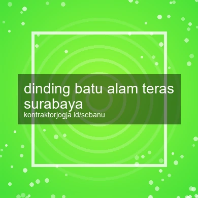 Dinding Batu Alam Teras Surabaya