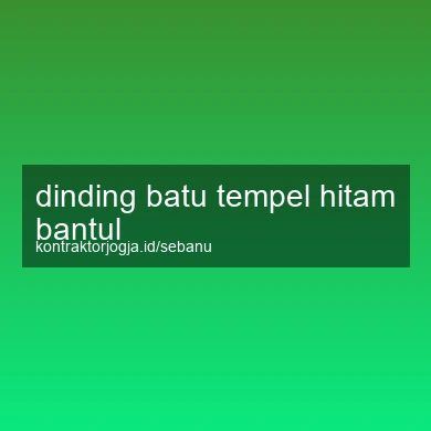 Dinding Batu Tempel Hitam Bantul