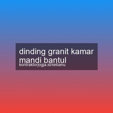 Dinding Granit Kamar Mandi Bantul