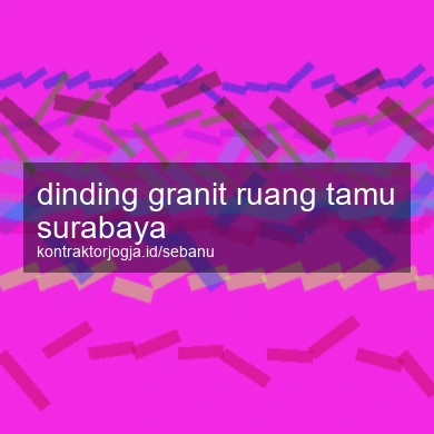 Dinding Granit Ruang Tamu Surabaya