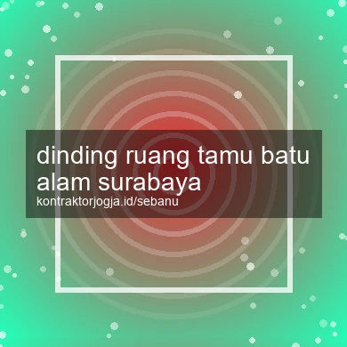 Dinding Ruang Tamu Batu Alam Surabaya