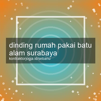 Dinding Rumah Pakai Batu Alam Surabaya