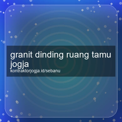 Granit Dinding Ruang Tamu Jogja