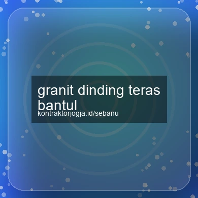 Granit Dinding Teras Bantul