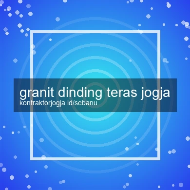Granit Dinding Teras Jogja